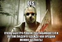 des: очень быстро рука и глаз набиваются и потом людей в одежде как орешки можно щелкать)