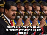  atentado frustrado contra el presidente de venezuela, nicolás maduro.