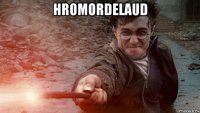 hromordelaud 