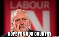  nope for our country