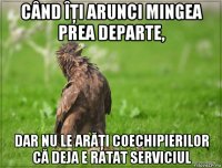 când îţi arunci mingea prea departe, dar nu le arăţi coechipierilor că deja e ratat serviciul
