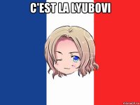 c'est la lyubovi 