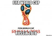 fifa world cup russia 2018