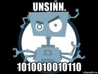 unsinn. 1010010010110