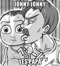 jonny jonny yes papa