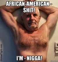 african-american - shit! i'm - nigga!