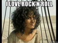 i love rock'n'roll 