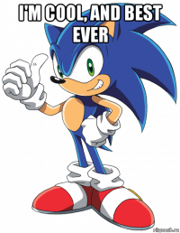 i'm cool, and best ever 