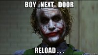 boy_next_door reload . . .