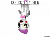 broken mangle! 