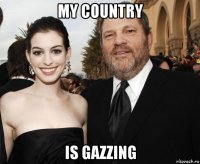 my country is gazzing