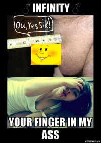 ♂ infinity ♂ your finger in my ass