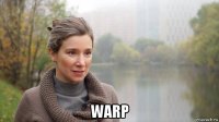  warp