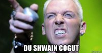  du shwain cogut