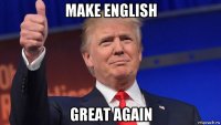make english great again