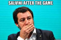 salvini after the game 