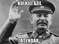 kúlkili ázil atyńdar