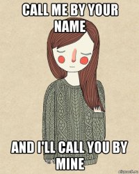 call me by your name and i'll call you by mine