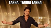 tanhai tanhai tanhai 