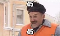 45 45