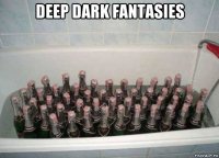deep dark fantasies 