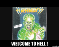  welcome to hell !