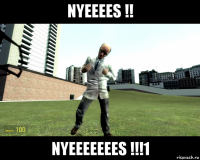 nyeeees !! nyeeeeeees !!!1