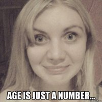  age is just a number...
