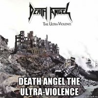  death angel the ultra-violence
