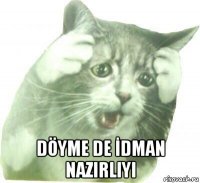  döyme de İdman nazirliyi