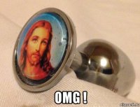  omg !