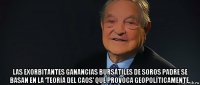  las exorbitantes ganancias bursátiles de soros padre se basan en la ‘teoría del caos’ que provoca geopolíticamente.