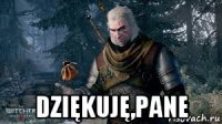 dziękuję,pane