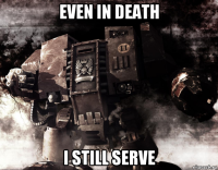 even in death i still serve