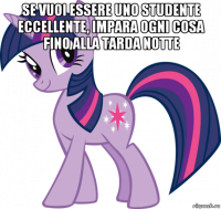 se vuoi essere uno studente eccellente, impara ogni cosa fino alla tarda notte 