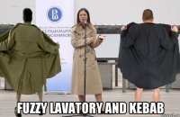  fuzzy lavatory and kebab