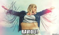  ravioli!