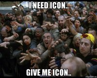 i need icon.. give me icon..