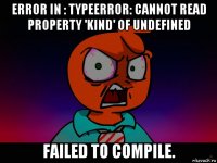 error in : typeerror: cannot read property 'kind' of undefined failed to compile.