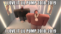 i love it lil pump 2018-2019 i love it lil pump 2018-2019