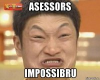 asessors impossibru