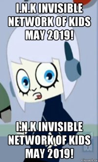 i.n.k invisible network of kids may 2019! i.n.k invisible network of kids may 2019!