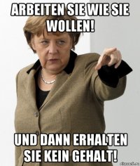 arbeiten sie wie sie wollen! und dann erhalten sie kein gehalt!