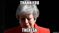 thank you theresa