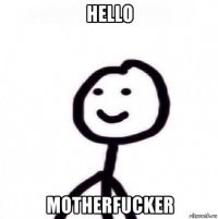 hello motherfucker