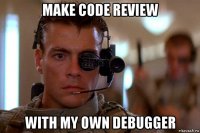make code review with my own debugger