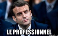  le professionnel