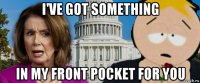 i've got something in my front pocket for you