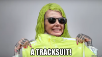  a tracksuit!