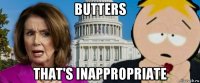 butters that's inappropriate